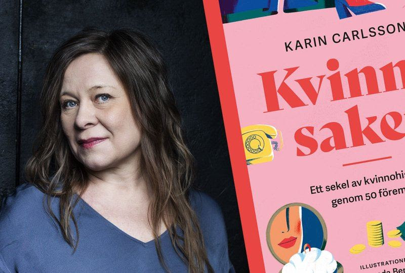 Historikern Karin Carlsson har skrivit boken Kvinnosaker som släpps i dag.
